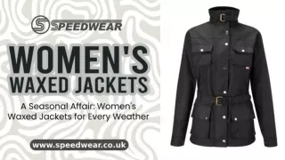 Elevate Your Style Year-Round: Women's Waxed Jackets from Speedwear Ltd