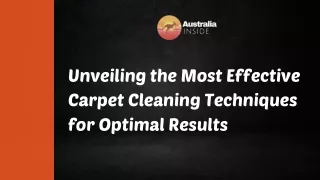 Unveiling the Most Effective Carpet Cleaning Techniques for Optimal Results