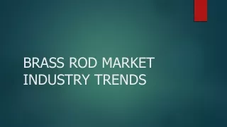 Brass Rod Market ppt