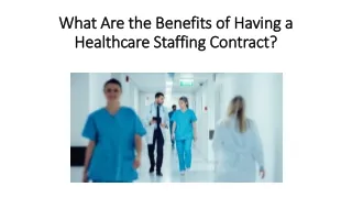 What Are the Benefits of Having a Healthcare Staffing Contract