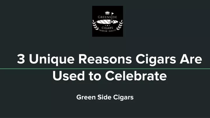 3 unique reasons cigars are used to celebrate