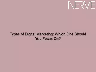 Types of Digital Marketing Which One Should You Focus On