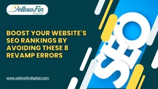 Boost Your Website's SEO Rankings by Avoiding These 8 Revamp Errors
