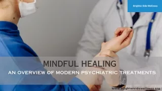 Mindful Healing: An Overview of Modern Psychiatric Treatments