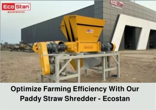 Optimize Farming Efficiency with Our Paddy Straw Shredder - Ecostan