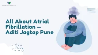 All About Atrial Fibrillation — Aditi Jagtap Pune