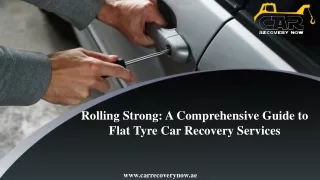 Rolling Strong A Comprehensive Guide to Flat Tyre Car Recovery Services