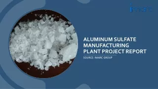 Aluminum Sulfate Manufacturing Plant Setup Project Report 2024 Edition PPT