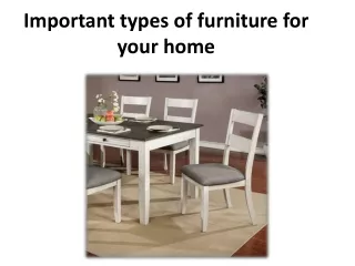 Important types of furniture for your home