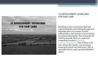 10 DEVELOPMENT GUIDELINES FOR RAW LAND