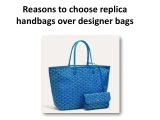 Reasons to choose replica handbags over designer bags