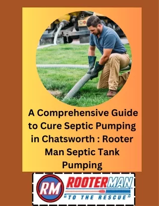 Guide to Cure Septic Pumping in Chatsworth | Rooter Man Septic Tank Pumping
