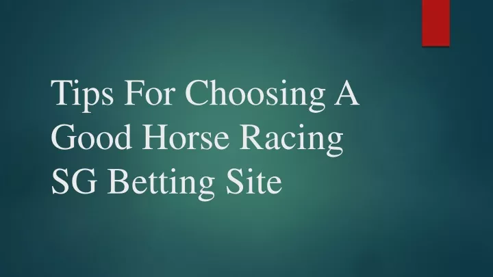 tips for choosing a good horse racing sg betting