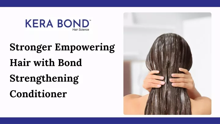 stronger empowering hair with bond strengthening