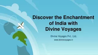 Discover the Enchantment of India with Divine Voyages Tour Packages