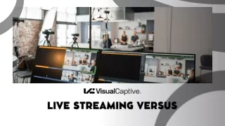 Live Streaming Versus - Visual Captive