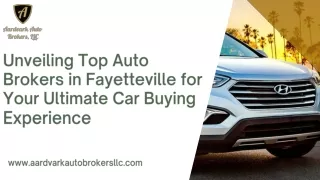 Unveiling Top Auto Brokers in Fayetteville for Your Ultimate Car Buying Experience