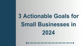 3 Actionable Goals for Small Businesses in 2024