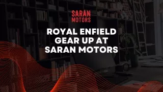 Royal Enfield Gear Up at Saran Motors