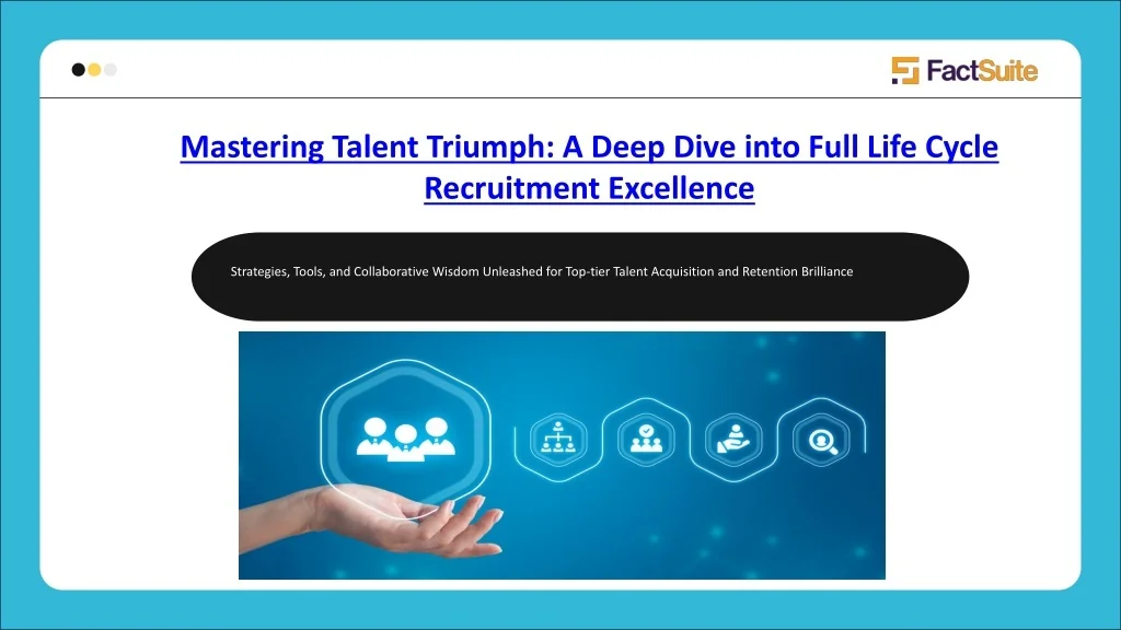PPT - A Deep Dive into Full Life Cycle Recruitment Excellence ...