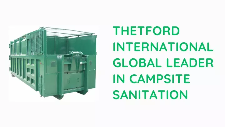 thetford international global leader in campsite