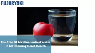 The Role Of Alkaline Ionized Water In Maintaining Heart Health
