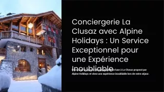 Conciergerie La Clusaz avec Alpine Holidays  Un Service Exceptionnel pour une Expérience Inoubliable