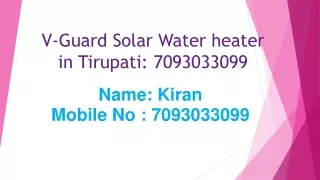 V-Guard Solar Water Heater in Tirupati: @ 7093033099, 9108546635.