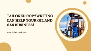 What Can Tailored Copywriting Do for Your Oil and Gas Business