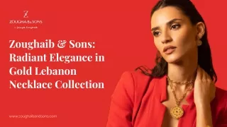 Zoughaib & Sons: Radiant Elegance in Gold Lebanon Necklace Collection