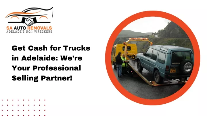 get cash for trucks in adelaide we re your