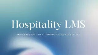 Hospitality LMS: Your Passport to a Thriving Career in Service