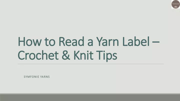 how to read a yarn label crochet knit tips