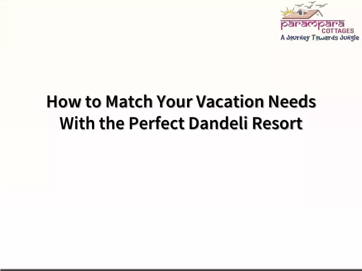 how to match your vacation needs with the perfect