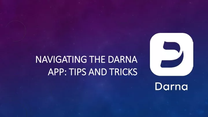 navigating the darna app tips and tricks