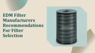 EDM Filter Manufacturers Recommendations For Filter Selection