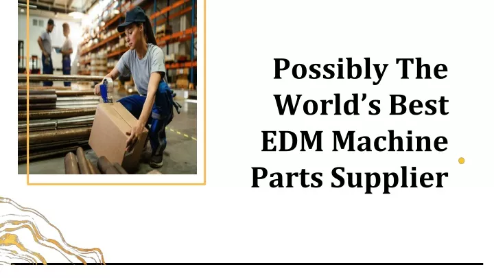 possibly the world s best edm machine parts