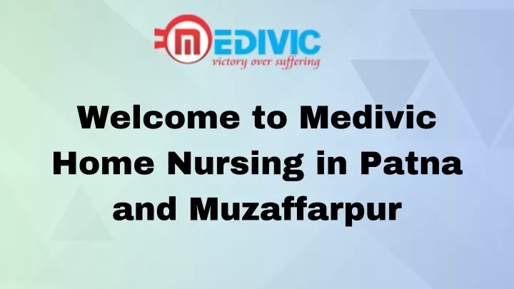 welcome to medivic home nursing in patna