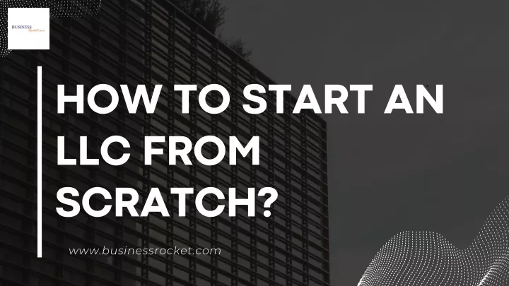 how to start an llc from scratch