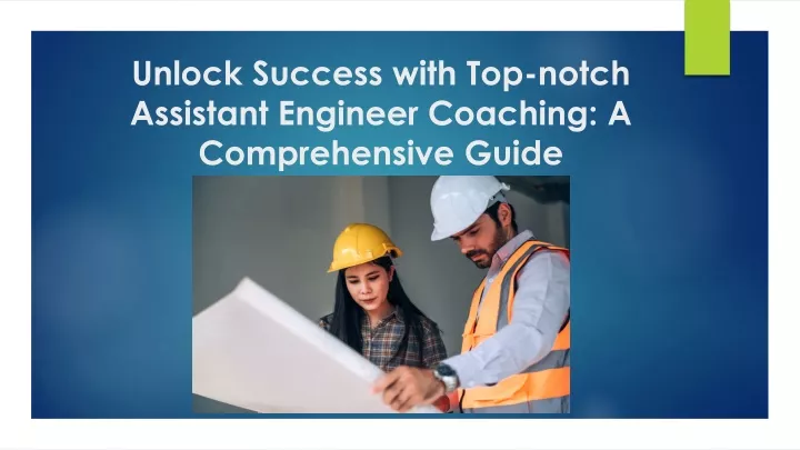 unlock success with top notch assistant engineer coaching a comprehensive guide