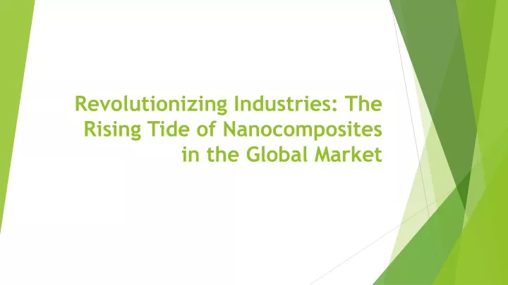 revolutionizing industries the rising tide of nanocomposites in the global market