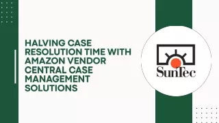 Halving case resolution time with Amazon Vendor Central case management solutions