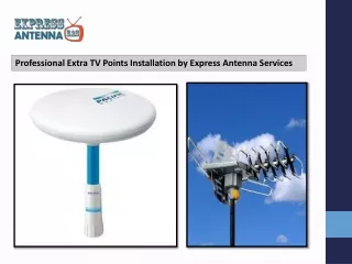 Professional Extra TV Points Installation by Express Antenna Services