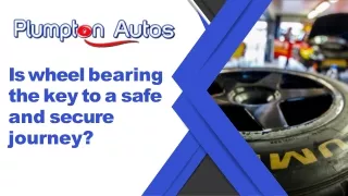 Is wheel bearing the key to a safe and secure journey