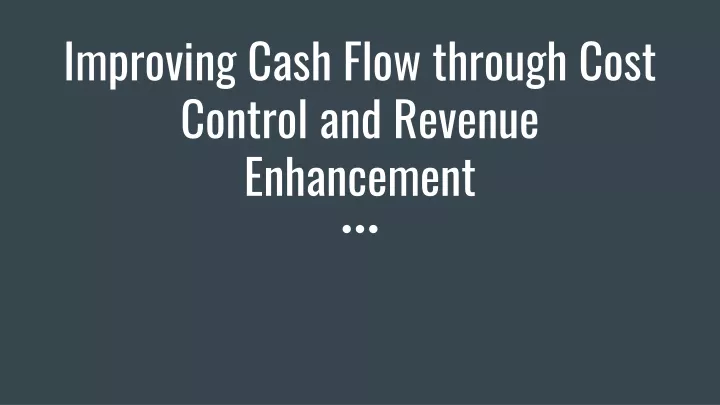 improving cash flow through cost control and revenue enhancement