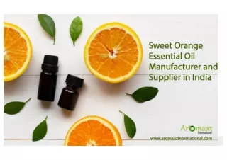 Sweet Orange Essential Oil Manufacturer and Supplier in India Aromaaz International