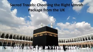 Sacred Travels: Choosing the Right Umrah Package from the UK