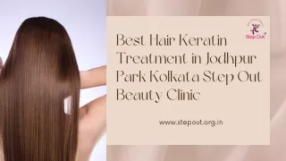 Best Hair Keratin Treatment in Jodhpur Park Kolkata  Step Out Beauty Clinic