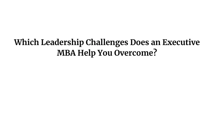which leadership challenges does an executive