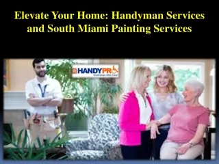 Elevate Your Home - Handyman Services and South Miami Painting Services